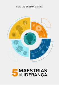 As 5 Maestrias de Liderança